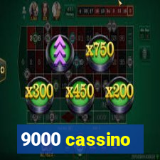 9000 cassino